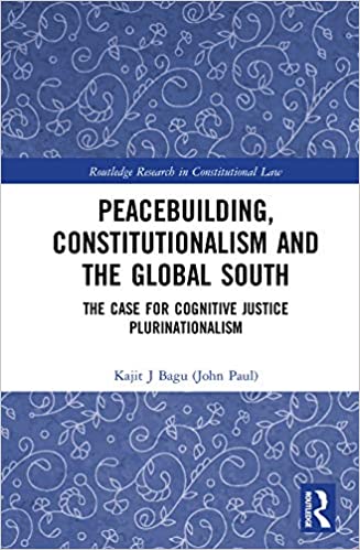 Peacebuilding, Constitutionalism and the Global South: The Case for Cognitive Justice Plurinationalism - Original PDF